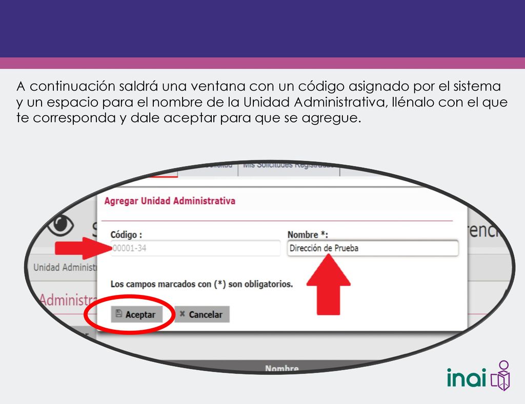 A continuación saldrá una ventana con un código asignado por el sistema y un espacio para el nombre de la Unidad Administrativa, llénalo con el que te corresponda y dale aceptar para que se agregue.