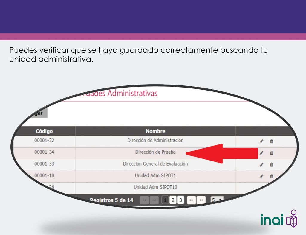 Puedes verificar que se haya guardado correctamente buscando tu unidad administrativa.