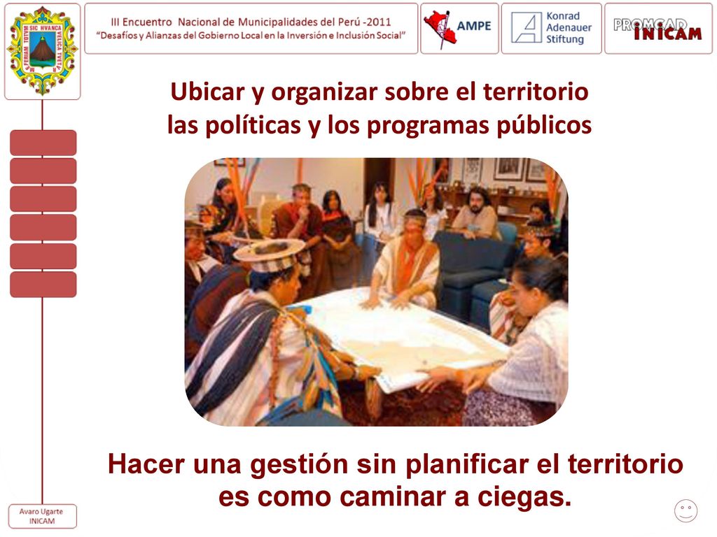 Ubicar y organizar sobre el territorio las políticas y los programas públicos