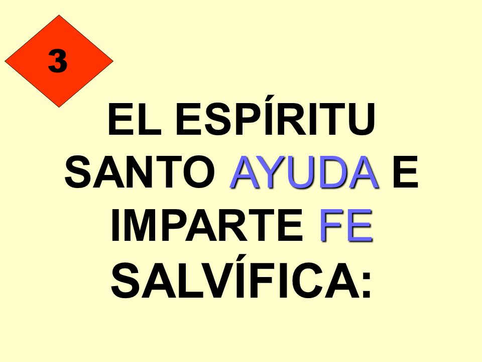 EL ESPÍRITU SANTO AYUDA E IMPARTE FE SALVÍFICA: