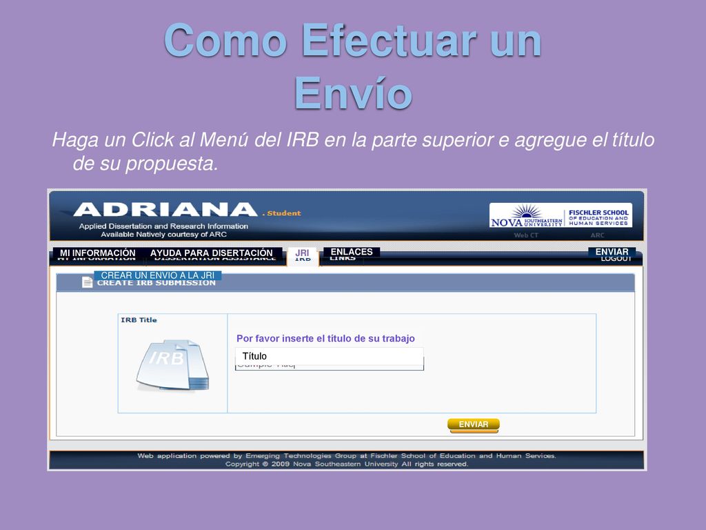 Como Efectuar un Envío Haga un Click al Menú del IRB en la parte superior e agregue el título de su propuesta.