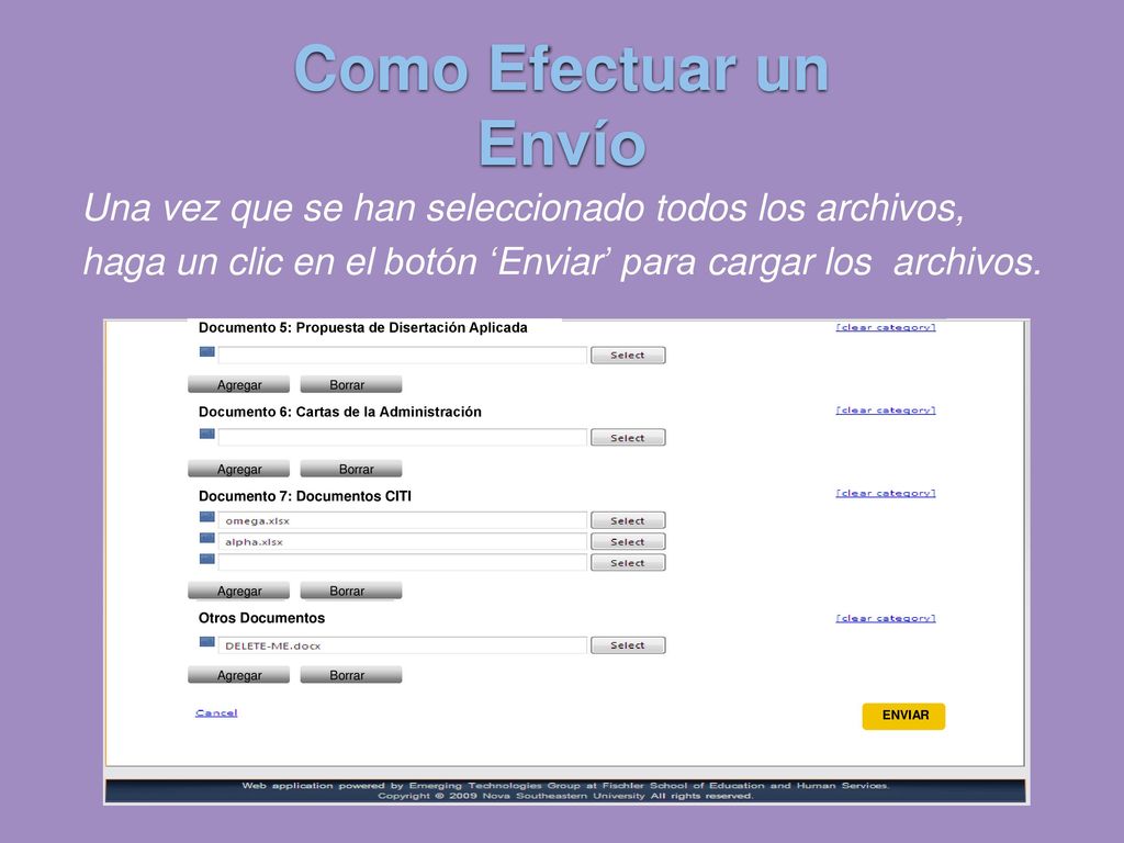 Como Efectuar un Envío Una vez que se han seleccionado todos los archivos, haga un clic en el botón ‘Enviar’ para cargar los archivos.