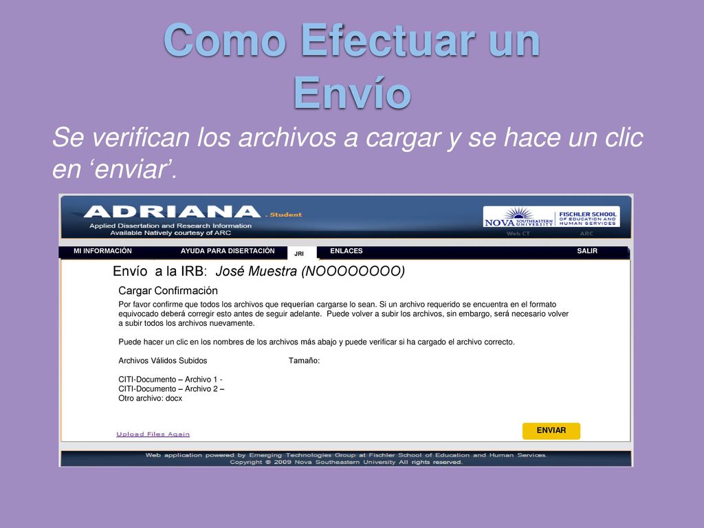 Como Efectuar un Envío Se verifican los archivos a cargar y se hace un clic en ‘enviar’.
