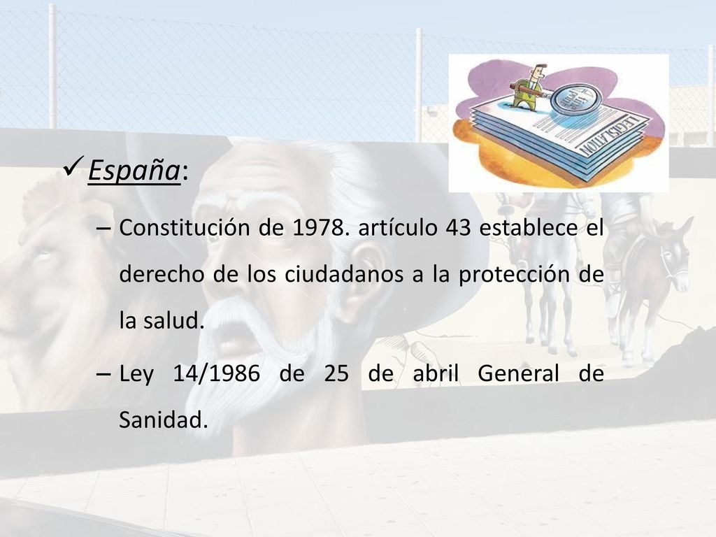 España: Constitución de artículo 43 establece el derecho de los ciudadanos a la protección de la salud.