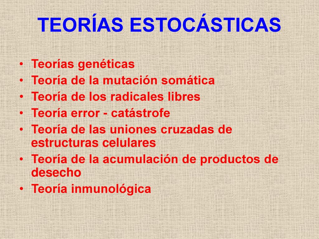 TEORÍAS ESTOCÁSTICAS Teorías genéticas Teoría de la mutación somática