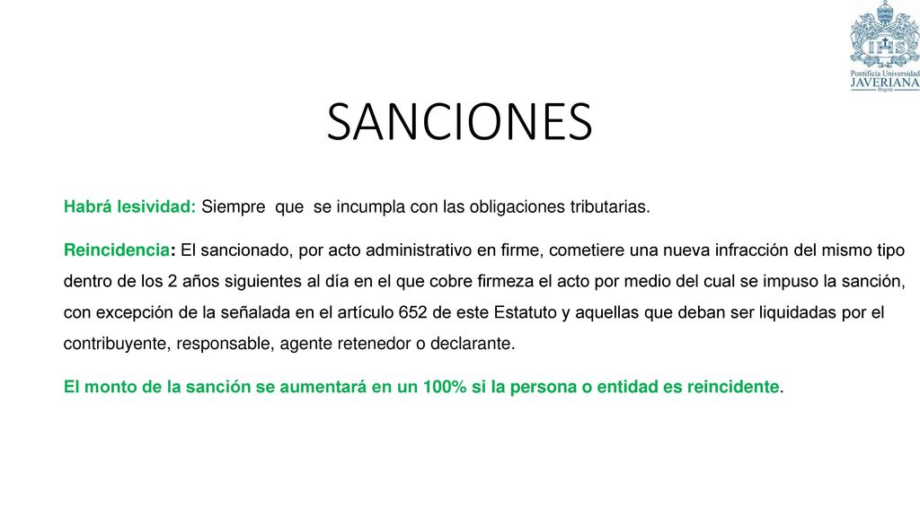SANCIONES Habrá lesividad: Siempre que se incumpla con las obligaciones tributarias.