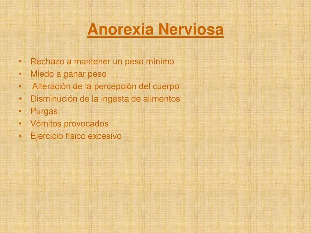 Anorexia Nerviosa Rechazo a mantener un peso mínimo Miedo a ganar peso