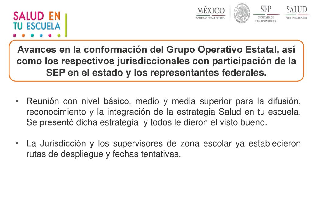 Avances en la conformación del Grupo Operativo Estatal, así como los respectivos jurisdiccionales con participación de la SEP en el estado y los representantes federales.