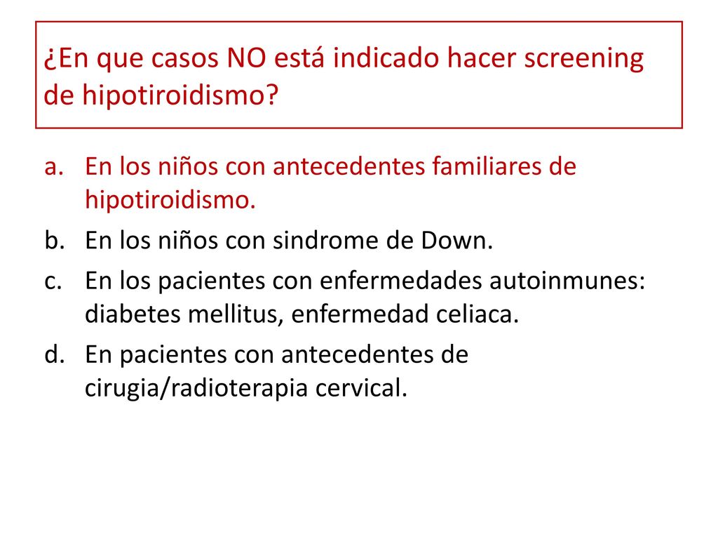 ¿En que casos NO está indicado hacer screening de hipotiroidismo