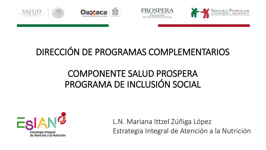 DIRECCIÓN DE PROGRAMAS COMPLEMENTARIOS COMPONENTE SALUD PROSPERA PROGRAMA DE INCLUSIÓN SOCIAL