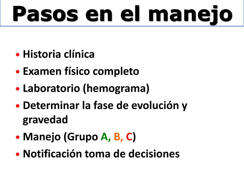 Pasos en el manejo Historia clínica Examen físico completo