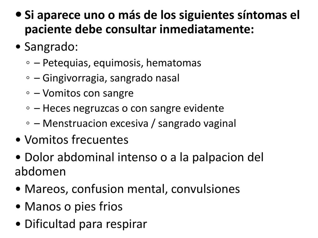 • Dolor abdominal intenso o a la palpacion del abdomen