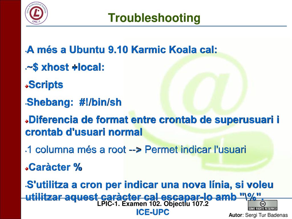 Troubleshooting A més a Ubuntu 9.10 Karmic Koala cal: ~$ xhost +local: