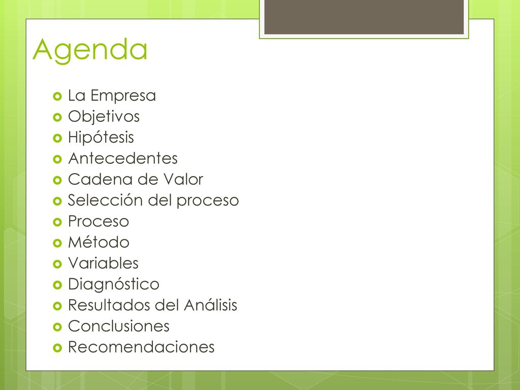 Agenda La Empresa Objetivos Hipótesis Antecedentes Cadena de Valor