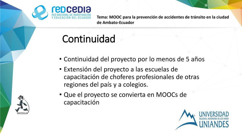 Continuidad Continuidad del proyecto por lo menos de 5 años