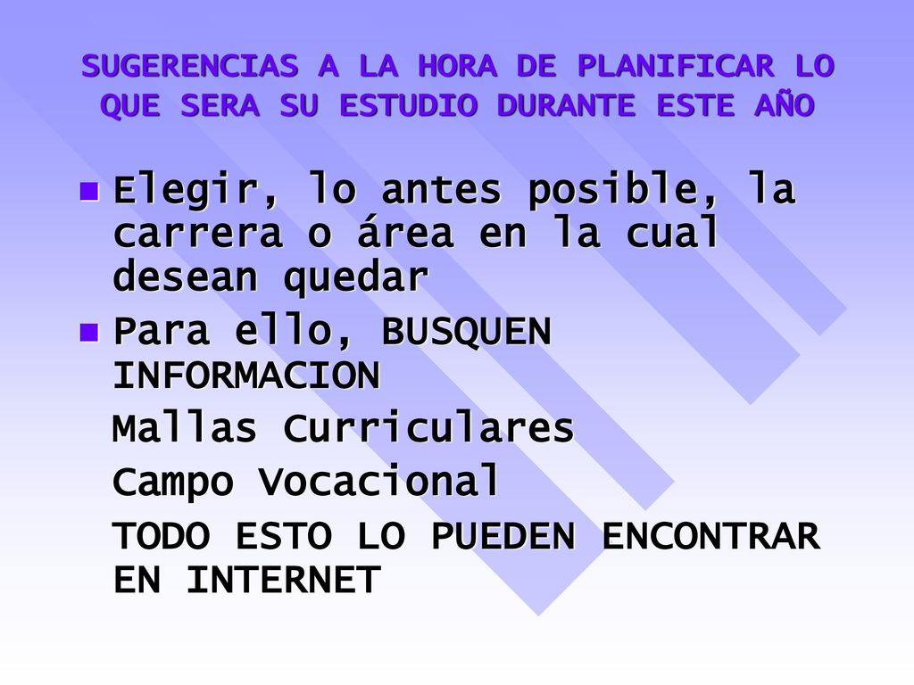 Elegir, lo antes posible, la carrera o área en la cual desean quedar