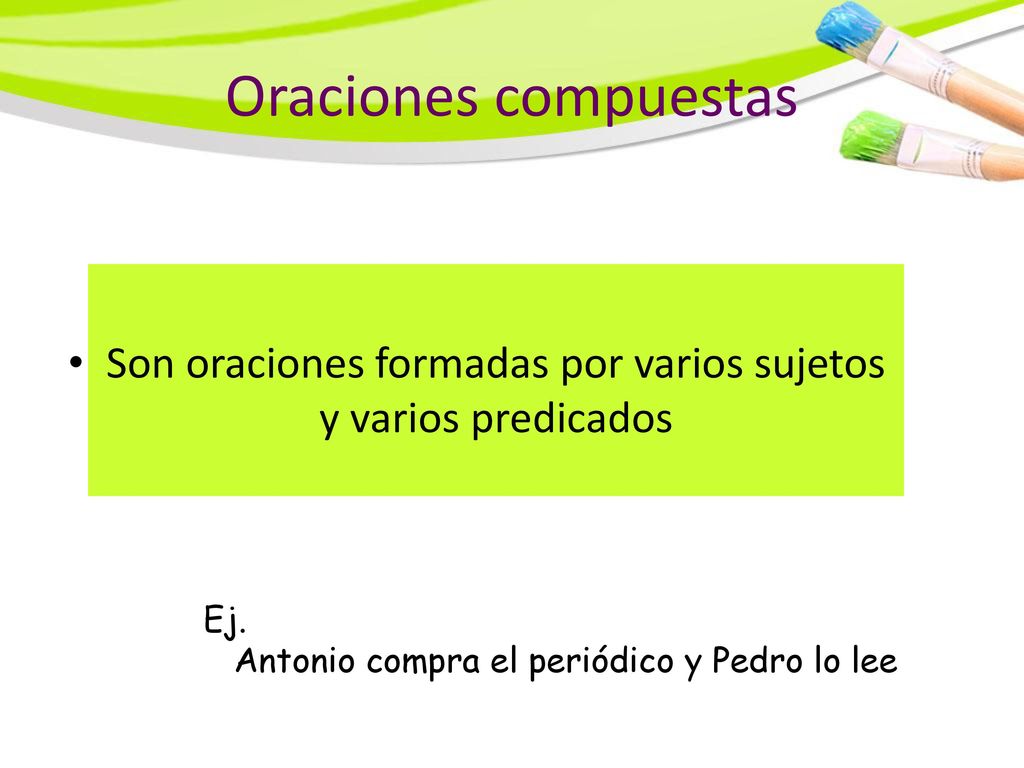 Son oraciones formadas por varios sujetos y varios predicados
