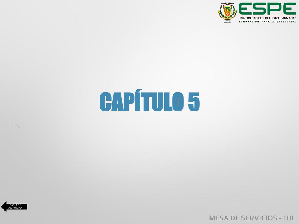 CAPÍTULO 5 TABLA DE CONTENIDO MESA DE SERVICIOS - ITIL