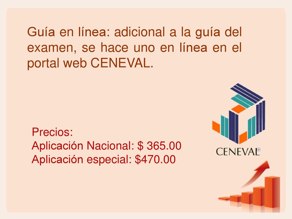 Guía en línea: adicional a la guía del examen, se hace uno en línea en el portal web CENEVAL.