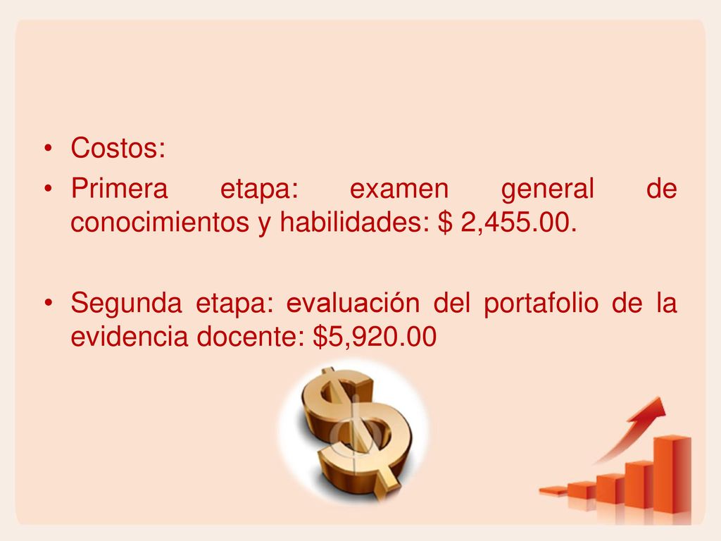Costos: Primera etapa: examen general de conocimientos y habilidades: $ 2,