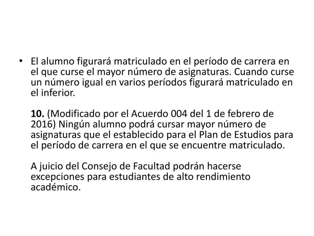 El alumno figurará matriculado en el período de carrera en el que curse el mayor número de asignaturas.