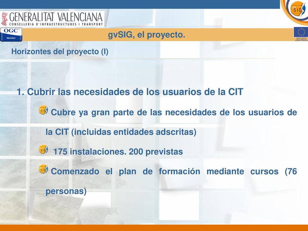 1. Cubrir las necesidades de los usuarios de la CIT