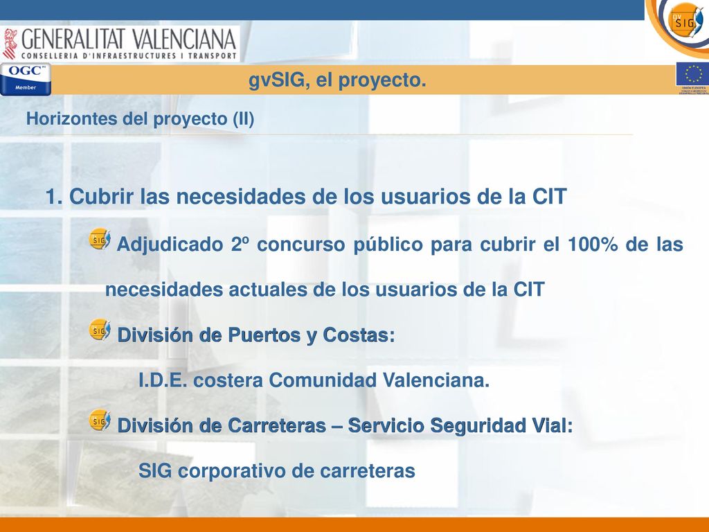 1. Cubrir las necesidades de los usuarios de la CIT