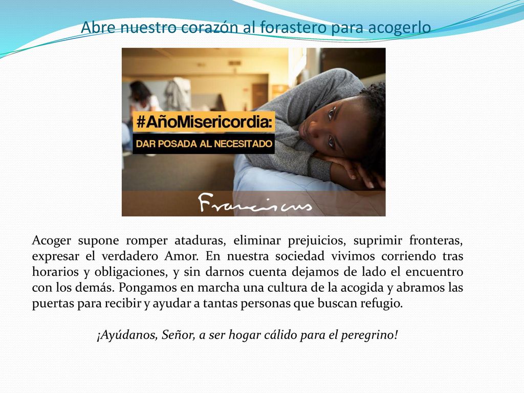 Abre nuestro corazón al forastero para acogerlo