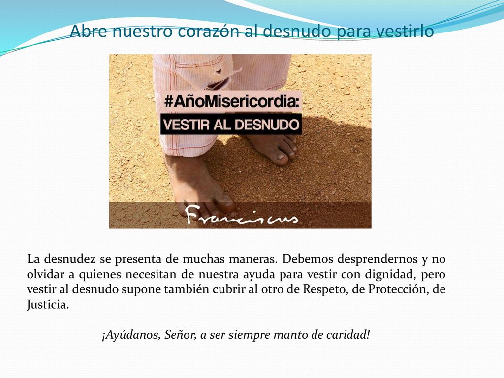 Abre nuestro corazón al desnudo para vestirlo
