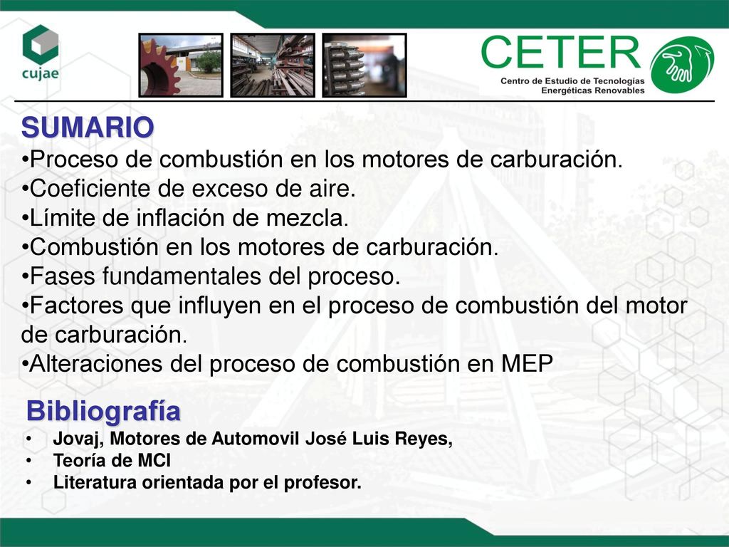 SUMARIO Proceso de combustión en los motores de carburación. Coeficiente de exceso de aire. Límite de inflación de mezcla.
