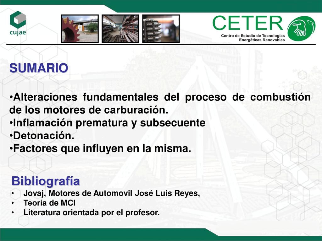 SUMARIO Alteraciones fundamentales del proceso de combustión de los motores de carburación. Inflamación prematura y subsecuente.