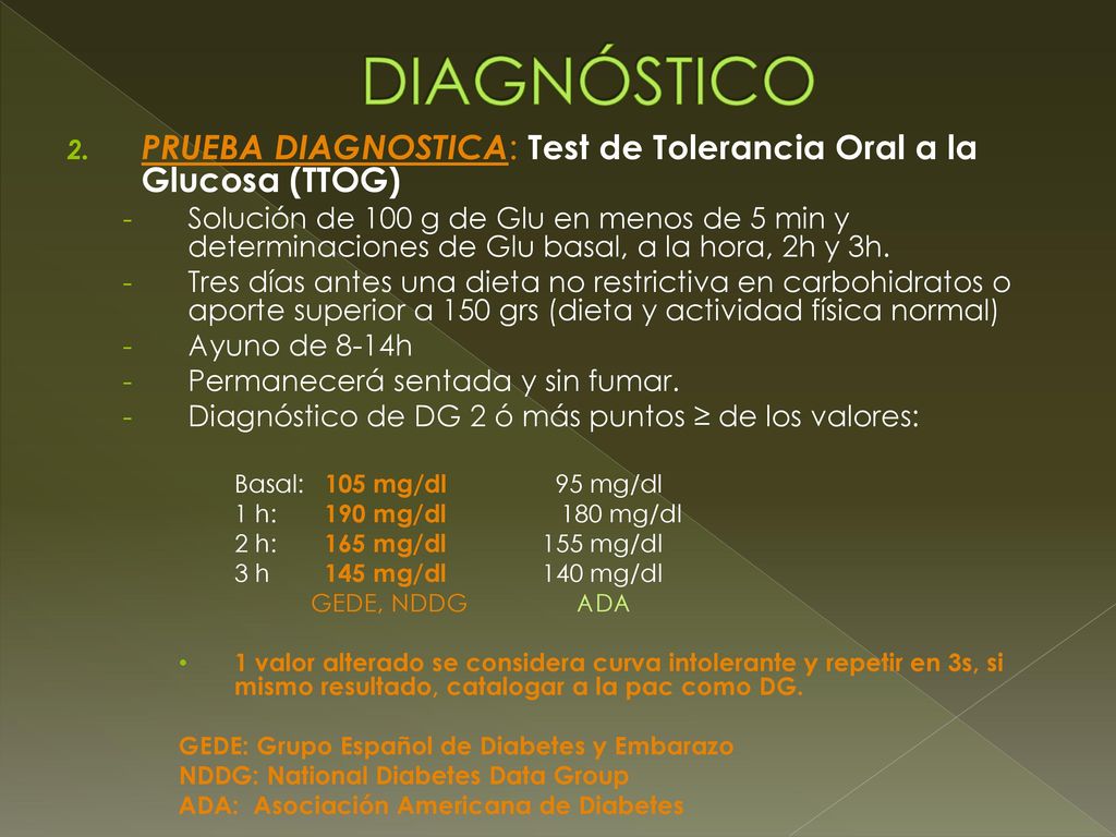 DIAGNÓSTICO PRUEBA DIAGNOSTICA: Test de Tolerancia Oral a la Glucosa (TTOG)
