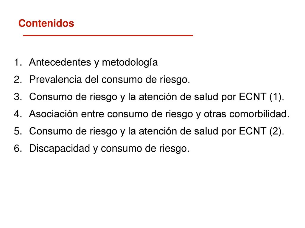Contenidos Antecedentes y metodología. Prevalencia del consumo de riesgo. Consumo de riesgo y la atención de salud por ECNT (1).
