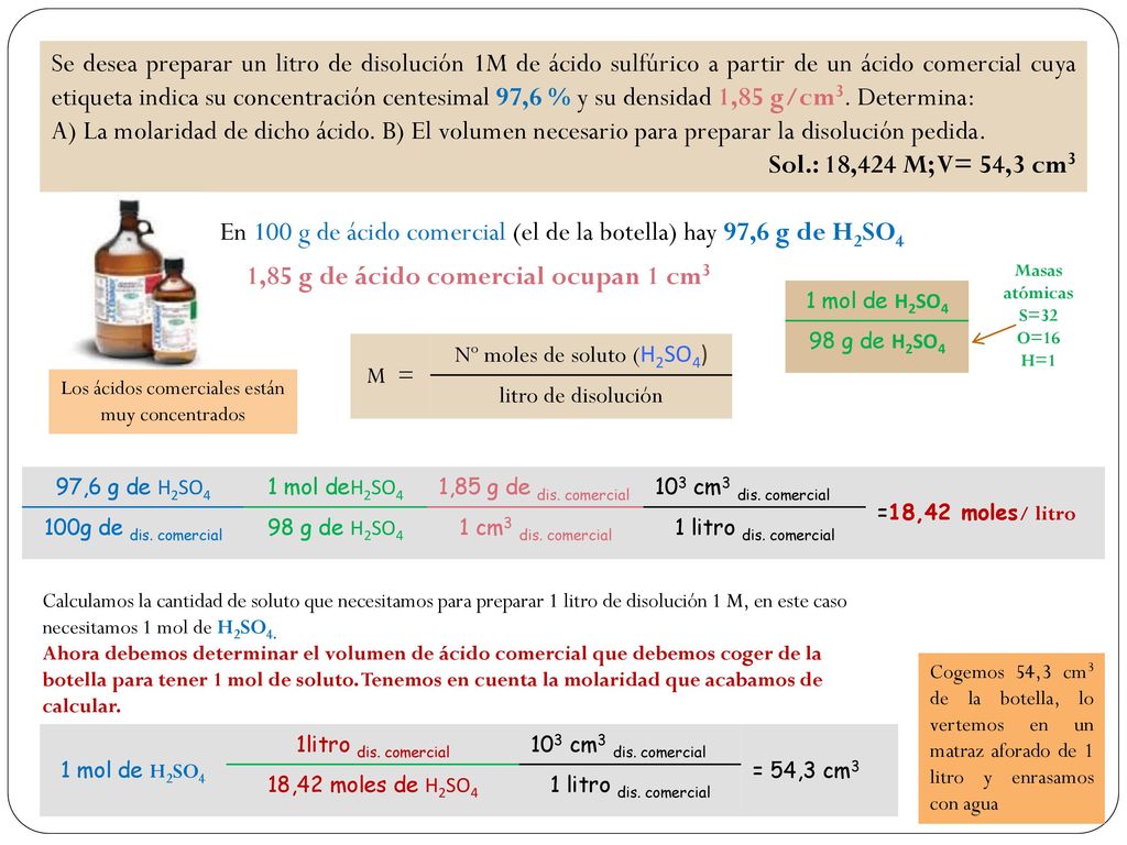 En 100 g de ácido comercial (el de la botella) hay 97,6 g de H2SO4