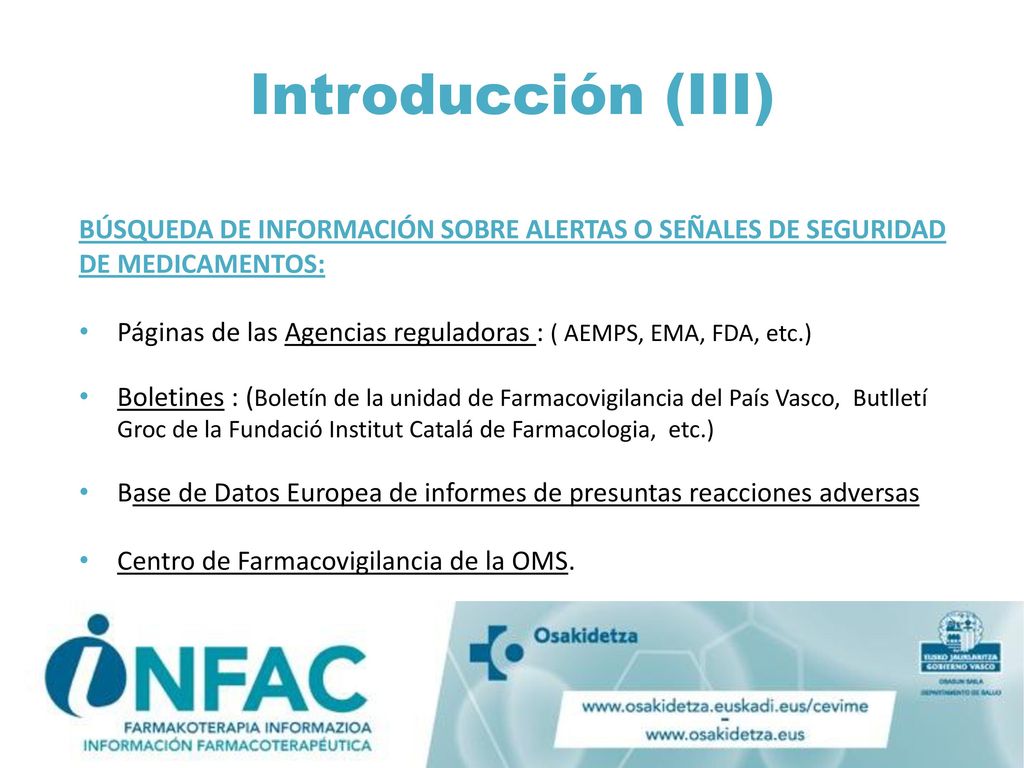 Introducción (III) BÚSQUEDA DE INFORMACIÓN SOBRE ALERTAS O SEÑALES DE SEGURIDAD DE MEDICAMENTOS: