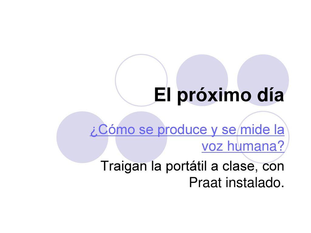 El próximo día ¿Cómo se produce y se mide la voz humana