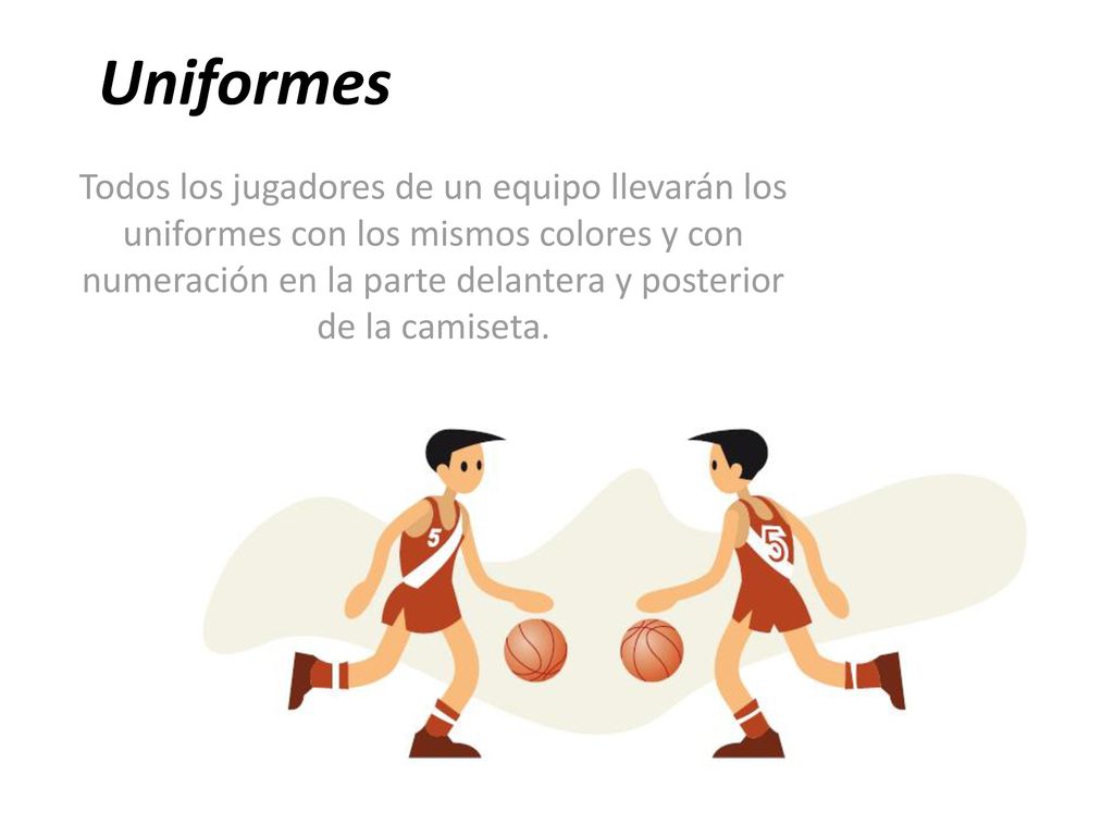 Uniformes Todos los jugadores de un equipo llevarán los