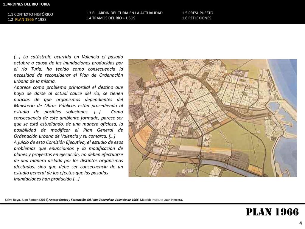1.JARDINES DEL RIO TURIA 1.1 CONTEXTO HISTÓRICO. 1.2 PLAN 1966 Y EL JARDÍN DEL TURIA EN LA ACTUALIDAD.