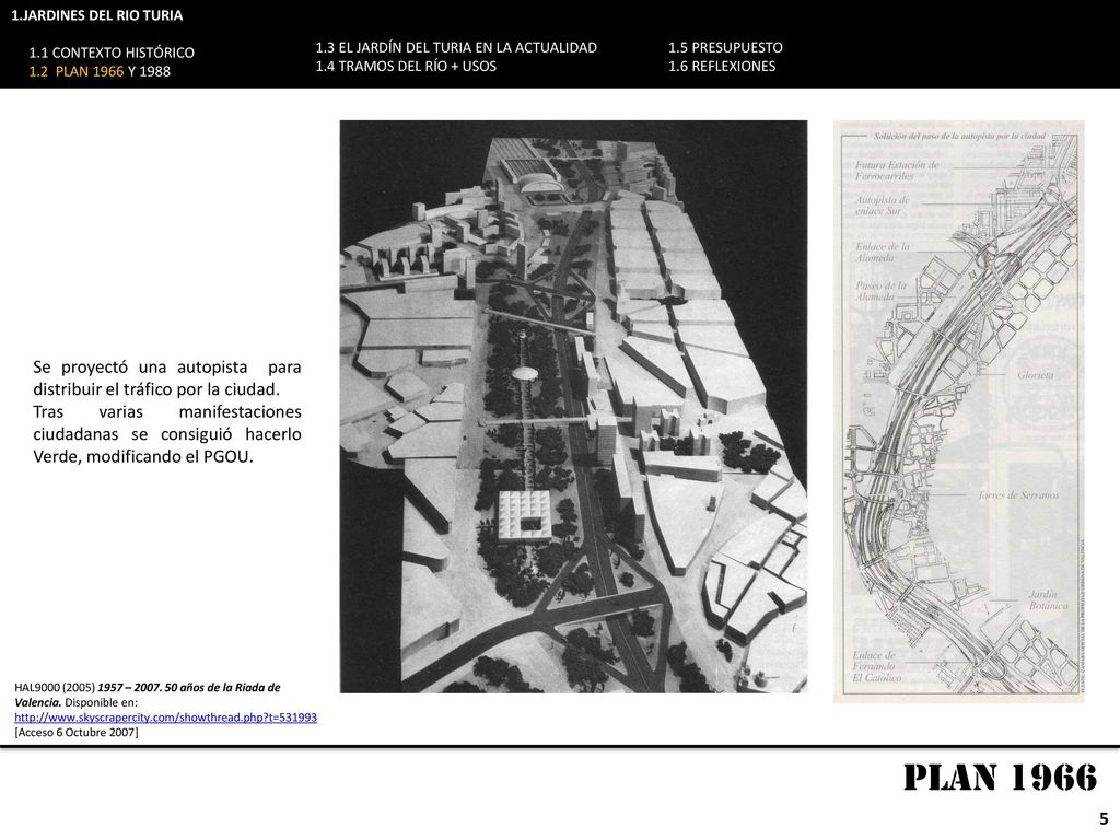 1.JARDINES DEL RIO TURIA 1.1 CONTEXTO HISTÓRICO. 1.2 PLAN 1966 Y EL JARDÍN DEL TURIA EN LA ACTUALIDAD.