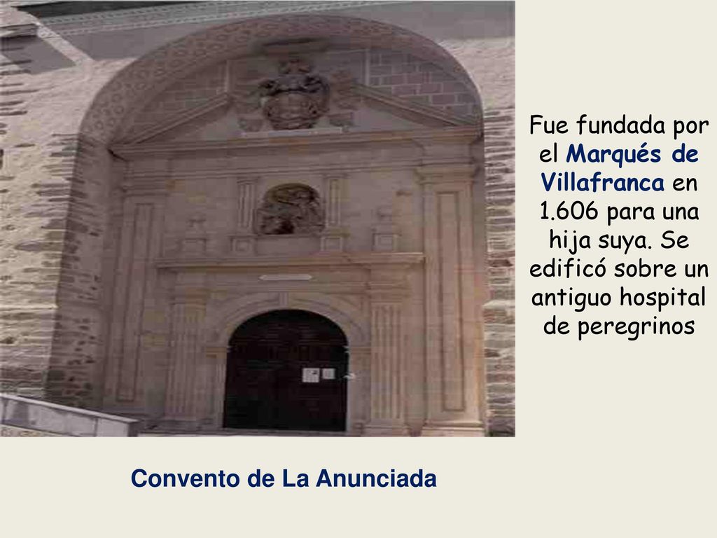 Fue fundada por el Marqués de Villafranca en para una hija suya