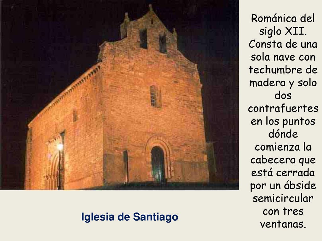 Románica del siglo XII. Consta de una sola nave con techumbre de madera y solo dos contrafuertes en los puntos dónde comienza la cabecera que está cerrada por un ábside semicircular con tres ventanas.