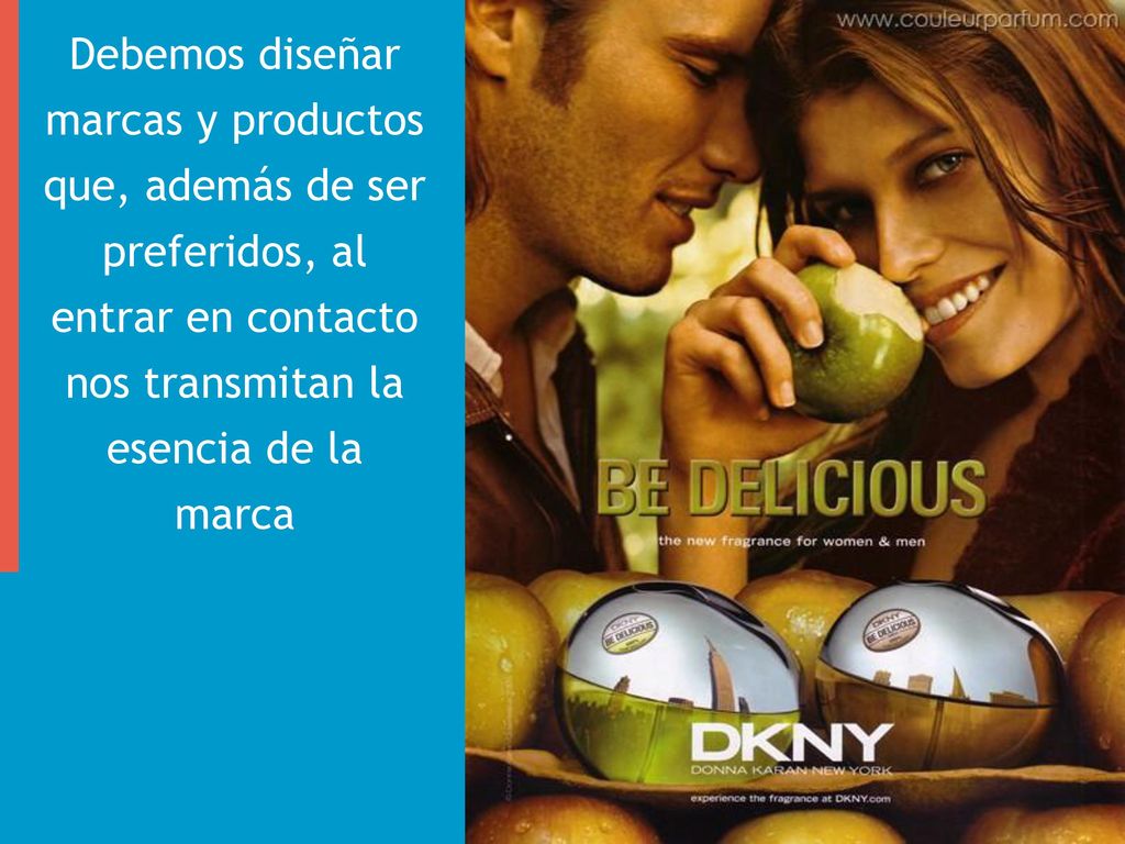 Debemos diseñar marcas y productos que, además de ser preferidos, al entrar en contacto nos transmitan la esencia de la marca