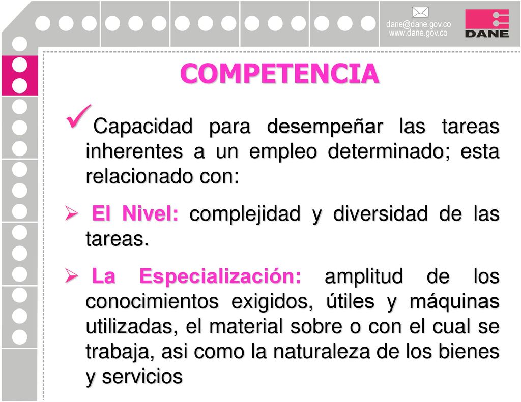 COMPETENCIA Capacidad para desempeñar las tareas inherentes a un empleo determinado; esta relacionado con: