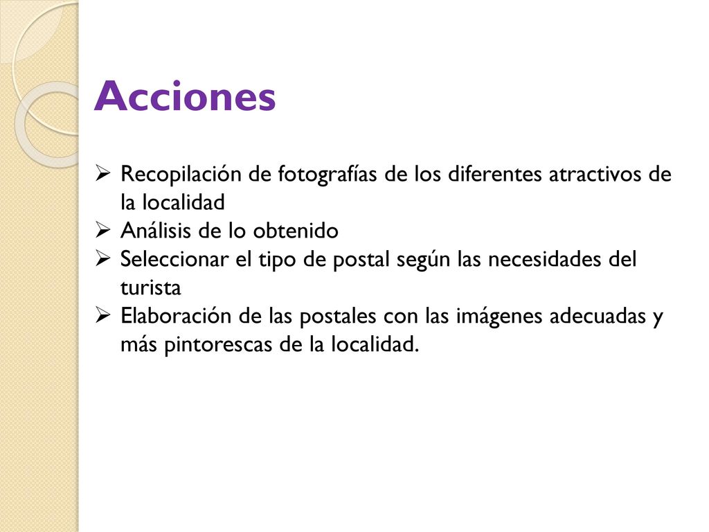 Acciones Recopilación de fotografías de los diferentes atractivos de la localidad. Análisis de lo obtenido.