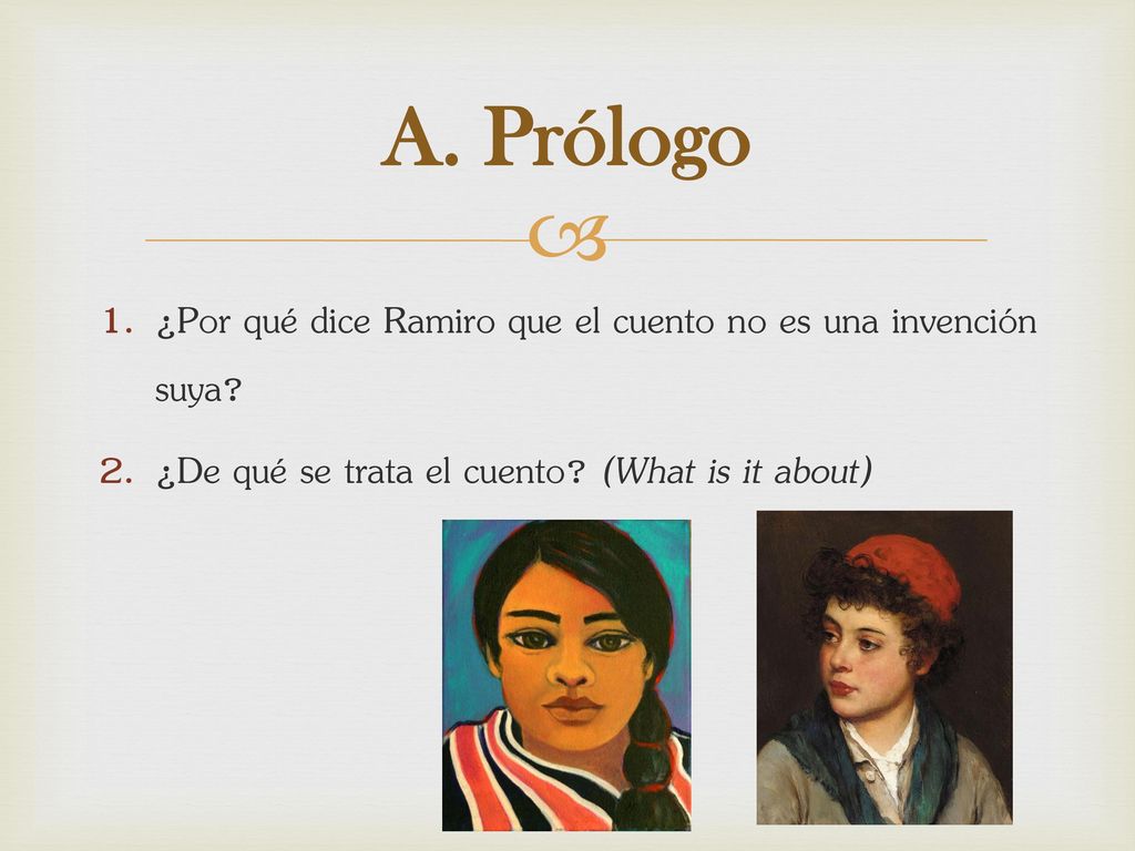 A. Prólogo ¿Por qué dice Ramiro que el cuento no es una invención suya.