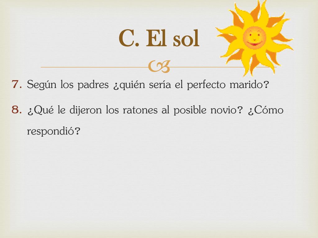 C. El sol Según los padres ¿quién sería el perfecto marido