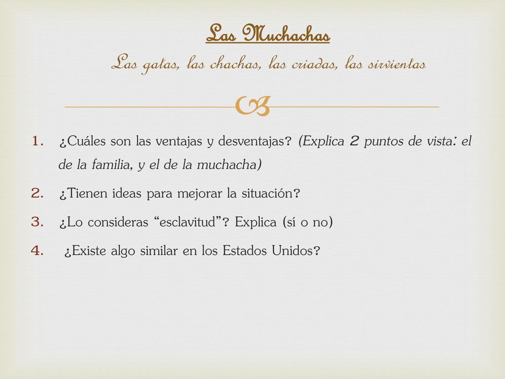 Las Muchachas Las gatas, las chachas, las criadas, las sirvientas