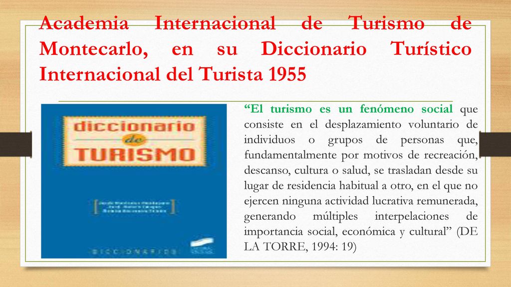 Academia Internacional de Turismo de Montecarlo, en su Diccionario Turístico Internacional del Turista 1955