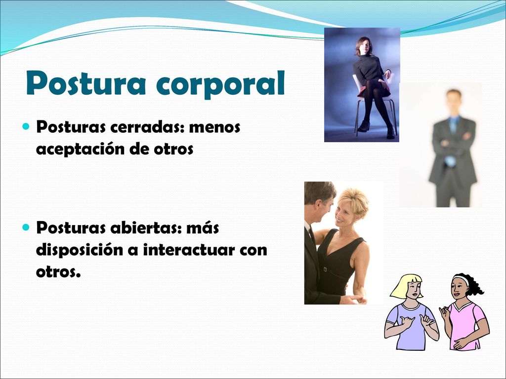 Postura corporal Posturas cerradas: menos aceptación de otros
