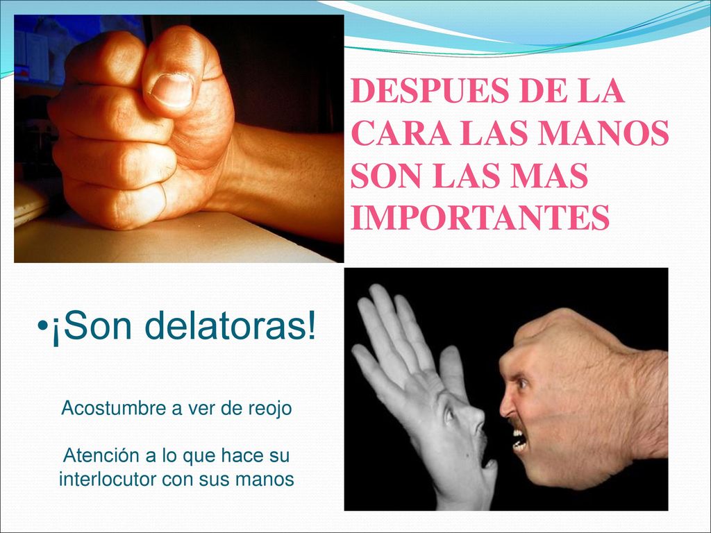DESPUES DE LA CARA LAS MANOS SON LAS MAS IMPORTANTES